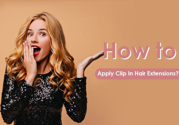 apply clip in hair extensions