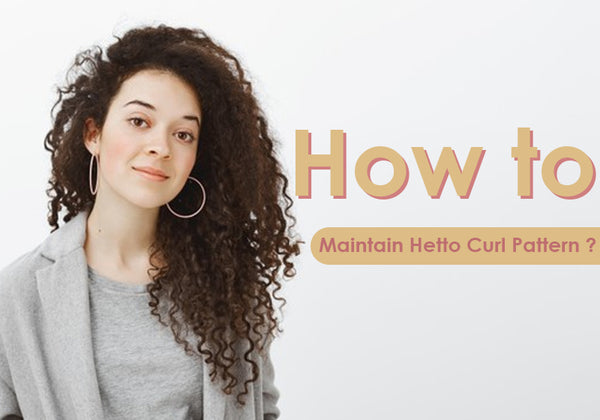 How to Maintain Hetto Curl Pattern?