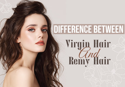 Difference between virgin hair and remy hair