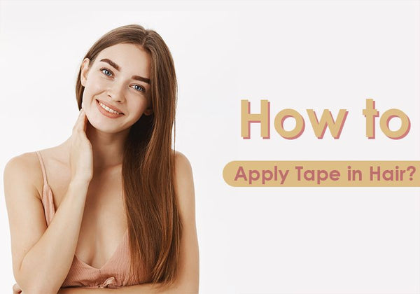 how to apply tape in human hair extensions